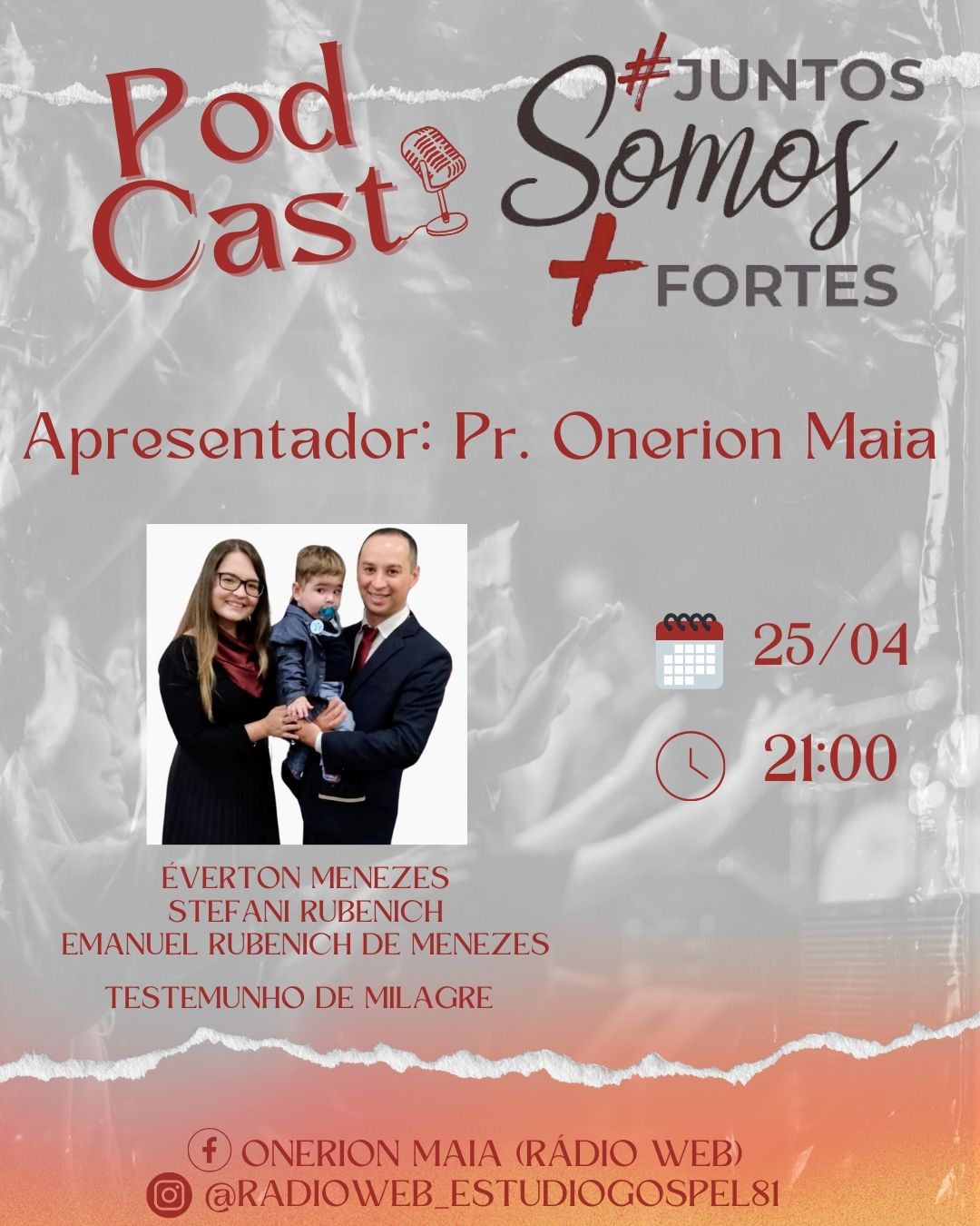 PodCast Juntos Somos mais Fortes - 25/04/2024 - Everton Menezes e Família